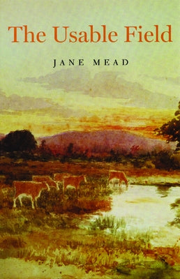 The Usable Field by Mead, Jane