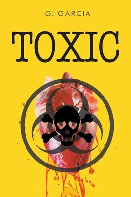 Toxic by Garcia, G.