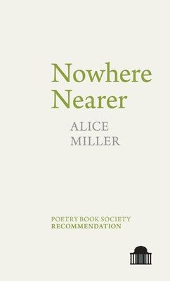 Nowhere Nearer by Miller, Alice