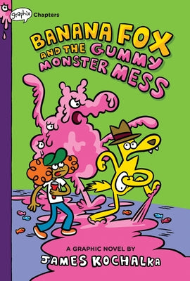 Banana Fox and the Gummy Monster Mess: A Graphix Chapters Book (Banana Fox #3) by Kochalka, James