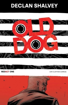 Old Dog, Redact One by Shalvey, Declan