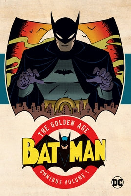 Batman: The Golden Age Omnibus Vol. 1 (2023 Edition) by Kane, Bob