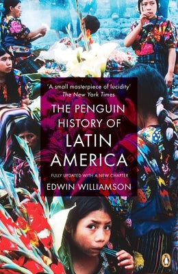 The Penguin History of Latin America by Williamson, Edwin