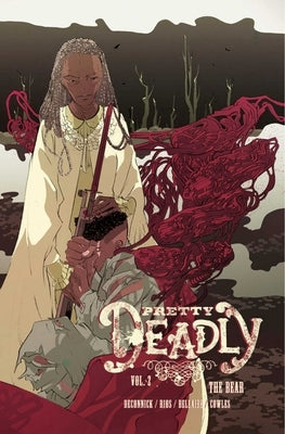 Pretty Deadly Volume 2: The Bear by de Connick, Kelly Sue