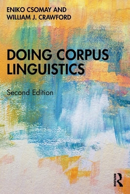 Doing Corpus Linguistics by Csomay, Eniko