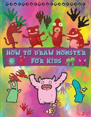 How to Draw Monsters for Kids: A Fun and Simple Step-by-Step Guide to Learn How to Draw Adorable Monsters Huge Collection for Boys, Girls, Kindergart by Manor, Steven Cottontail