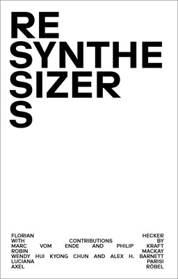 Resynthesizers by Hecker, Florian