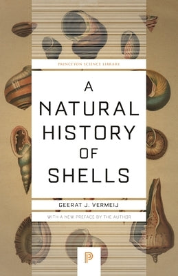 A Natural History of Shells by Vermeij, Geerat