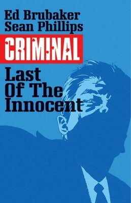 Criminal Volume 6: The Last of the Innocent by Brubaker, Ed