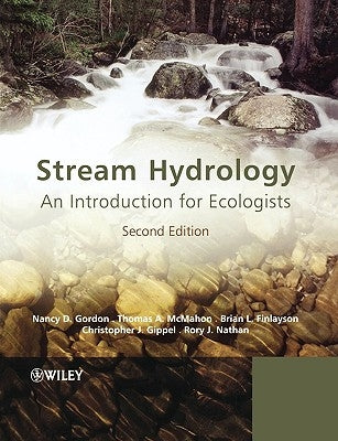 Stream Hydrology: An Introduction for Ecologists by Gordon, Nancy D.