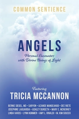 Angels: Personal Encounters with Divine Beings of Light by McCannon, Tricia