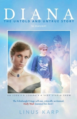 Diana: The Untold and Untrue Story by Karp, Linus