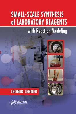 Small-Scale Synthesis of Laboratory Reagents with Reaction Modeling by Lerner, Leonid