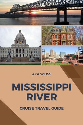 Mississippi River Cruise Travel Guide by Weiss, Aya