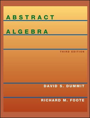 Abstract Algebra by Dummit, David S.