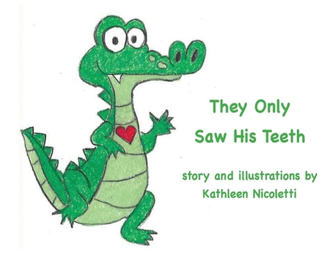 They Only Saw His Teeth by Nicoletti, Kathleen