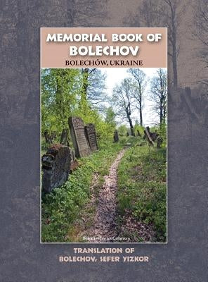 Memorial Book of Bolekhov (Bolechów), Ukraine - Translation of Sefer ha-Zikaron le-Kedoshei Bolechow by Eshel, Y.