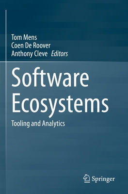 Software Ecosystems: Tooling and Analytics by Mens, Tom