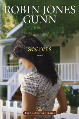 Secrets: Book 1 in the Glenbrooke Series by Gunn, Robin Jones