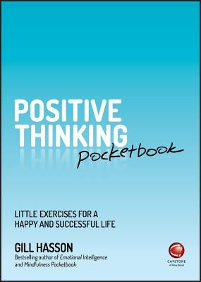 Positive Thinking Pocketbook: Little Exercises for a Happy and Successful Life by Hasson, Gill