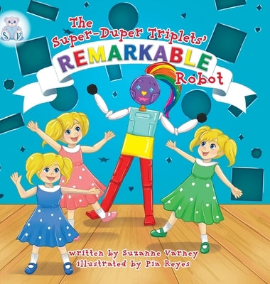 Remarkable Robot: The Super-Duper Triplets by Varney, Suzanne