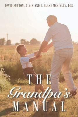 The Grandpa's Manual by Sutton, D-Min David