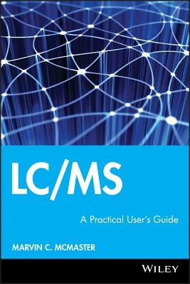 LC/MS w/website [With CD-ROM] by McMaster, Marvin C.