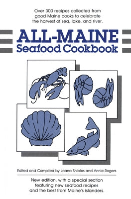 All-Maine Seafood Cookbook by Shibles, Loana