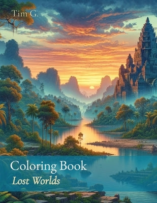 Coloring Book: Lost Worlds by G, Tim