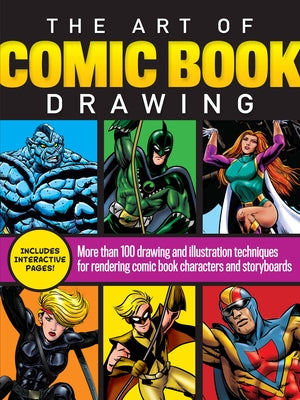 The Art of Comic Book Drawing: More Than 100 Drawing and Illustration Techniques for Rendering Comic Book Characters and Storyboards by Aaseng, Maury