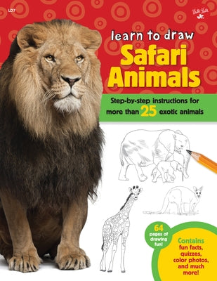 Learn to Draw Safari Animals: Step-By-Step Instructions for More Than 25 Exotic Animals by Cuddy, Robbin