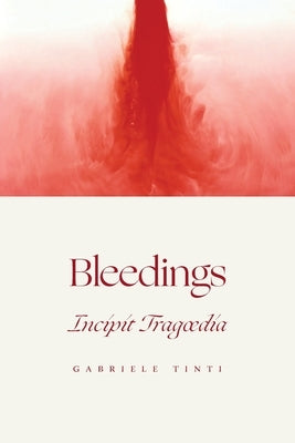 Bleedings - Incipit Tragoedia by Tinti, Gabriele