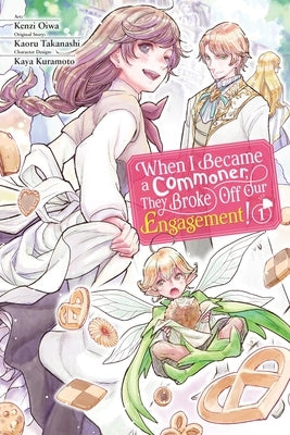 When I Became a Commoner, They Broke Off Our Engagement!, Vol. 1: Volume 1 by Oiwa, Kenzi