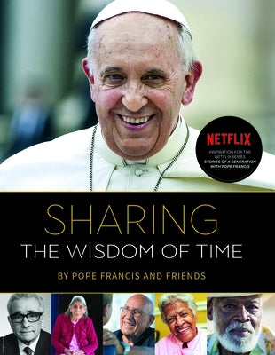 Sharing the Wisdom of Time by Pope Francis