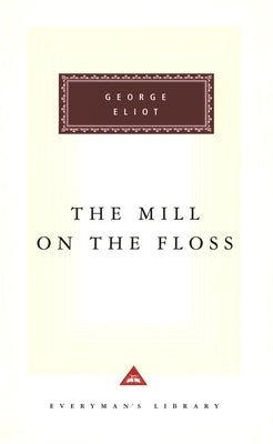 The Mill on the Floss: Introduction by Rosemary Ashton by Eliot, George