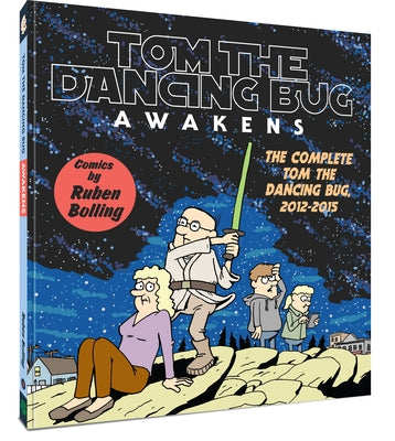 Tom the Dancing Bug Awakens: The Complete Tom the Dancing Bug, Vol. 6 2012-2015 by Bolling, Ruben