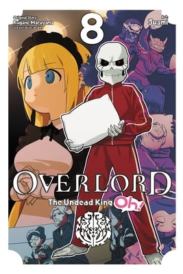 Overlord: The Undead King Oh!, Vol. 8 by Maruyama, Kugane