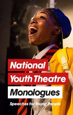 National Youth Theatre Monologues: Speeches for Young People by Bryer, Michael