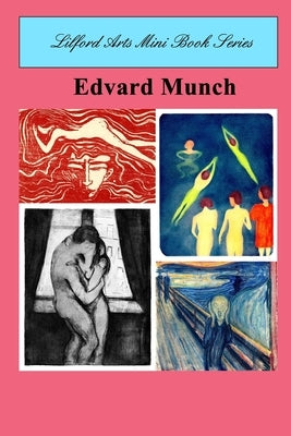 Lilford Arts Mini Book Series - Edvard Munch by Arts, Lilford