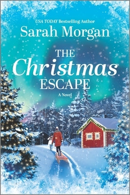 The Christmas Escape: A Holiday Romance Novel by Morgan, Sarah