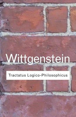 Tractatus Logico-Philosophicus by Wittgenstein, Ludwig