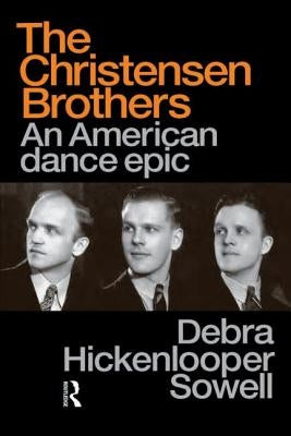 Christensen Brothers: An American Dance Epic by Sowell, Debra Hickenlooper