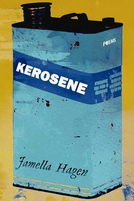 Kerosene by Hagen, Jamella