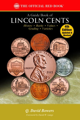 A Lincoln Cents: History, Rarity, Values, Grading, Varieties by Bowers, Q. David