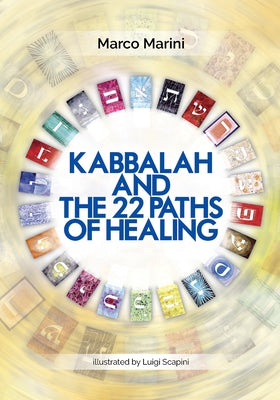 Kabbalah and the 22 Paths of Healing by Marini, Marco