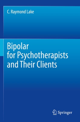 Bipolar for Psychotherapists and Their Clients by Lake, C. Raymond