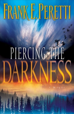 Piercing the Darkness by Peretti, Frank E.