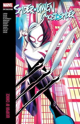 Spider-Gwen: Ghost-Spider Modern Era Epic Collection: Weapon of Choice by LaTour, Jason