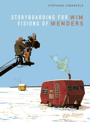 Storyboarding for Wim Wenders: Visions of Wenders by Lemardel?, St?phane