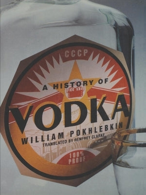 A History of Vodka by Pokhlebkin, William